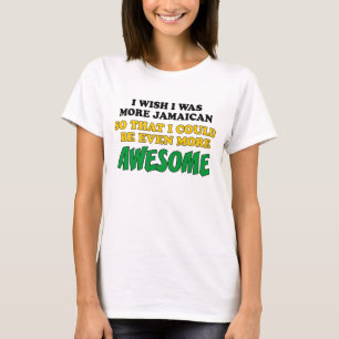 More Jamaican Even More Awesome T-Shirt