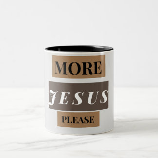 More Jesus Two-Tone Coffee Mug