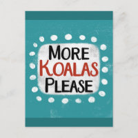 More Koalas Please Postcard