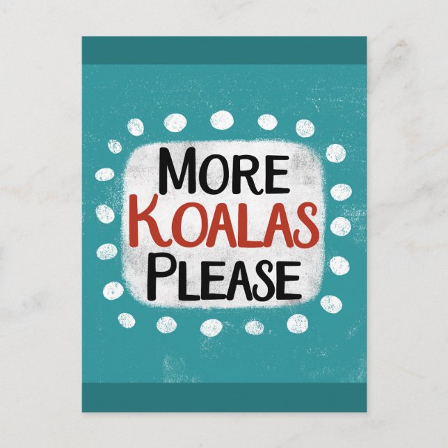 More Koalas Please Postcard (Front)