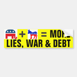 More Lies, War & Debt Bumper Sticker
