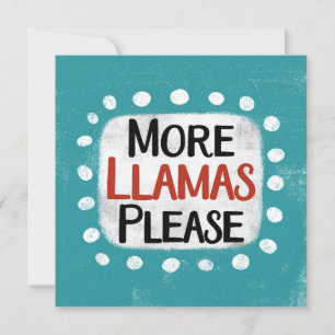 More Llamas Please Greeting Card