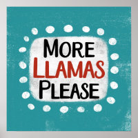 More Llamas Please Poster Wall Art