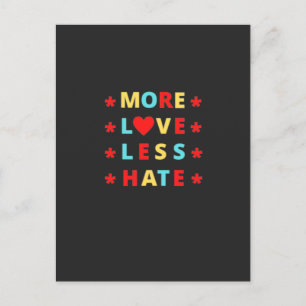 More Love Less Hate Funny  Postcard