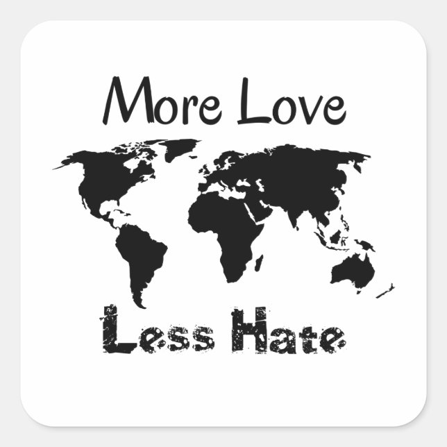 More Love Less Hate Inspirational Square Sticker (Front)