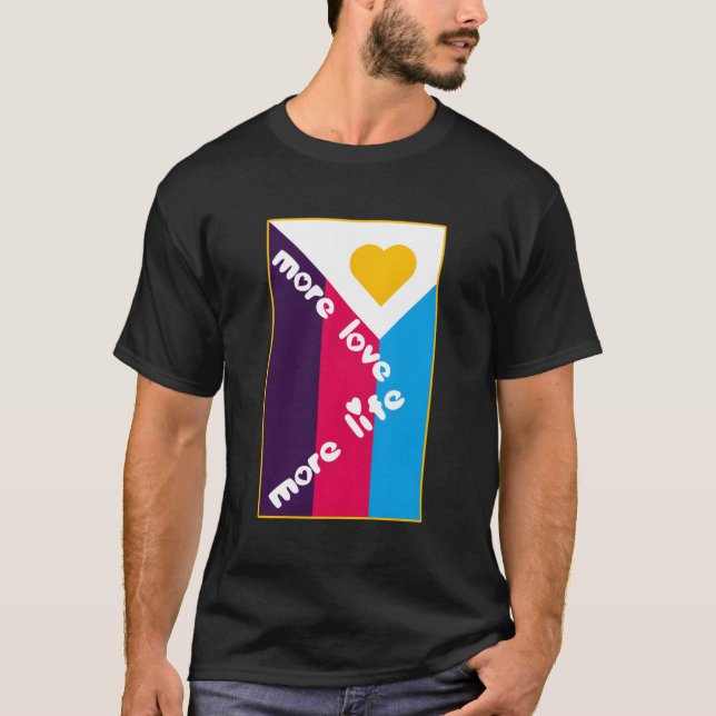 More Love More Life Polyamory Flag T-Shirt (Front)