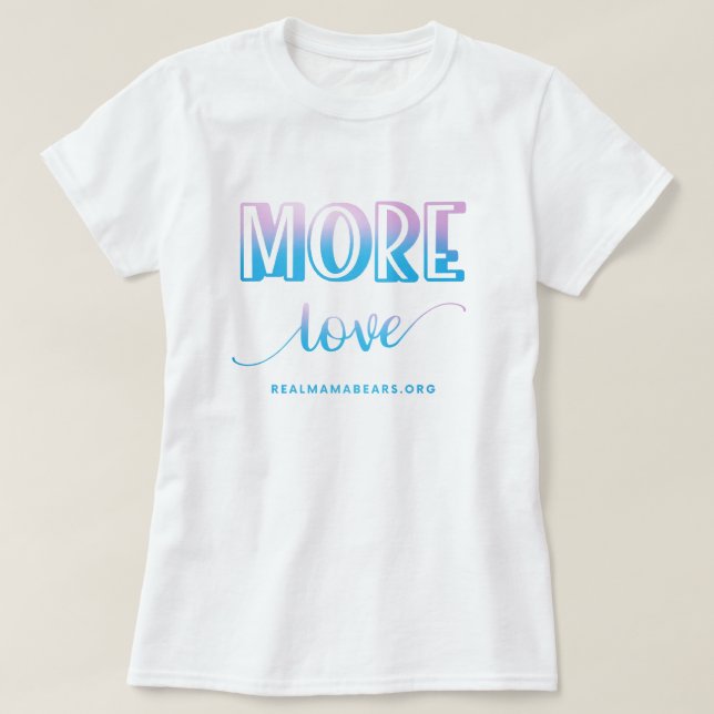 More Love Pink and Blue T Shirt (Design Front)