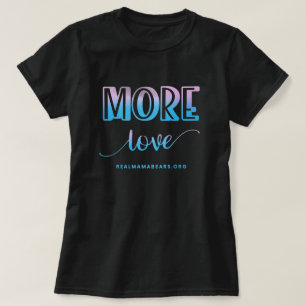 More Love Pink and Blue T Shirt
