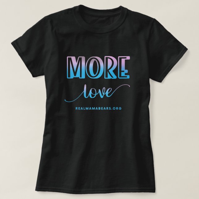 More Love Pink and Blue T Shirt (Design Front)