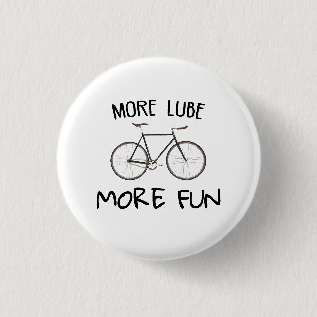More Lube More Fun Cycling 3 Cm Round Badge (Front)