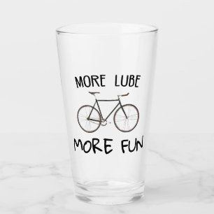 More Lube More Fun Cycling Glass