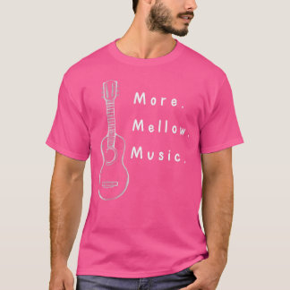 More Mellow Music (Guitar Graphic) - Acoustic Guit T-Shirt