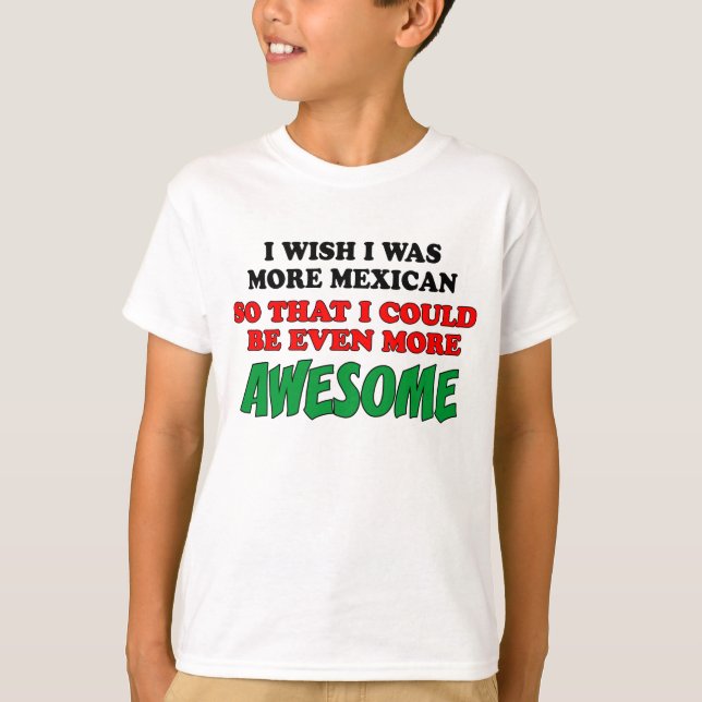 More Mexican More Awesome T-Shirt (Front)