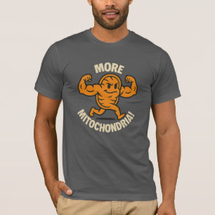 More Mitochondria! T-Shirt