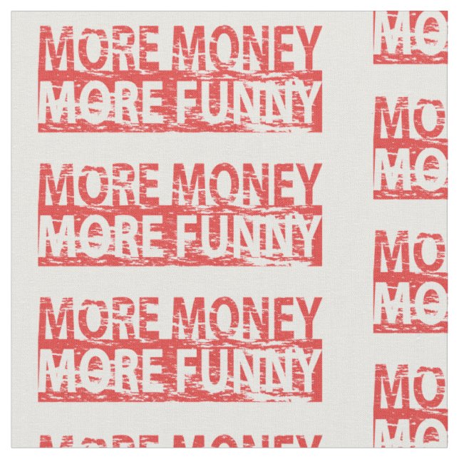 More money – more funny fabric (Close Up)