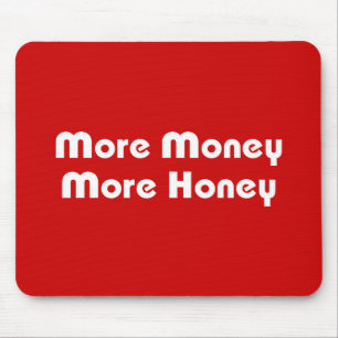 More Money More Honey Mouse Mat