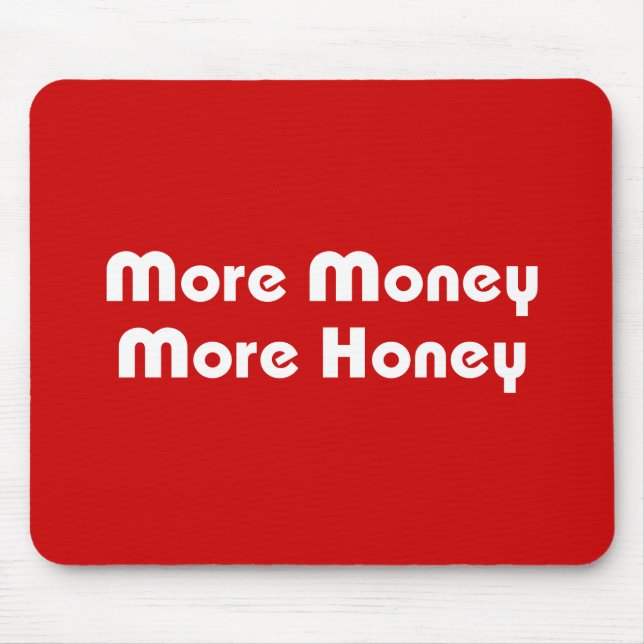 More Money More Honey Mouse Mat (Front)