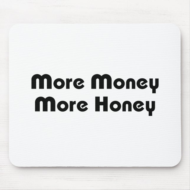 More Money More Honey Mouse Mat (Front)