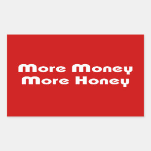 More Money More Honey Rectangular Sticker
