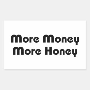 More Money More Honey Rectangular Sticker