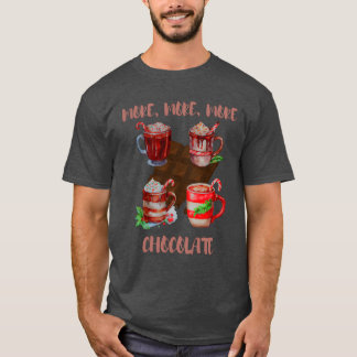 More more more chocolate family T-Shirt