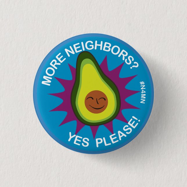 More Neighbours? Yes Please! 3 Cm Round Badge (Front)