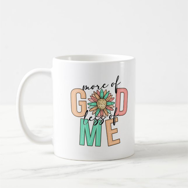 More of God Less of Me Inspirational Christian  Coffee Mug (Left)