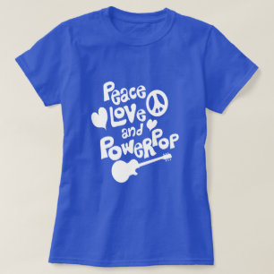 More Peace Love and Powerpop T-Shirt