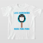 More Ping Pong T-Shirt<br><div class="desc">Less homework,  more rugby!</div>