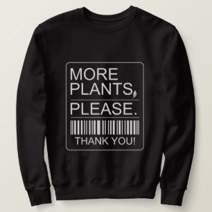 More Plants Please Indoor Plant Lover Gift Sweatshirt