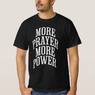More Prayer More Power T-Shirt