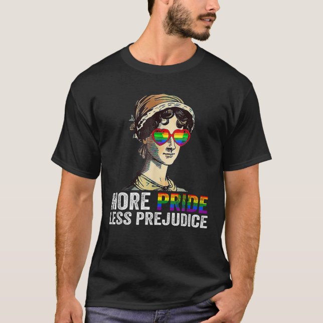 More Pride Less Prejudice Lgbt Gay Proud Ally Prid T-Shirt (Front)