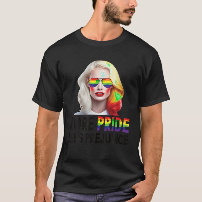 More Pride Less Prejudice Lgbt Gay Proud Ally Prid T-Shirt (Front)