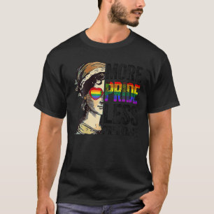 More Pride Less Prejudice Lgbt Gay Proud Ally Prid T-Shirt