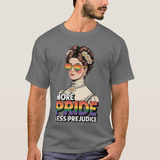 More Pride Less Prejudice LGBTQ Proud Ally funny T-Shirt