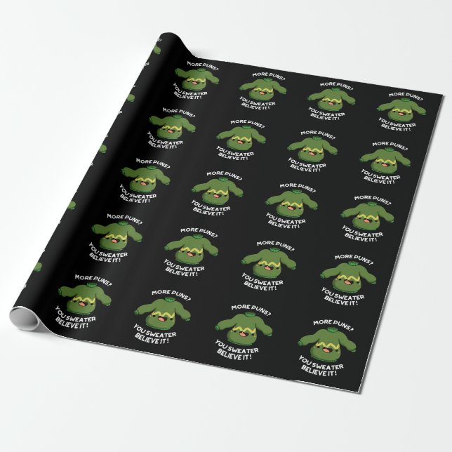 More Puns You Sweater Believe It Funny Pun Dark BG Wrapping Paper (Unrolled)