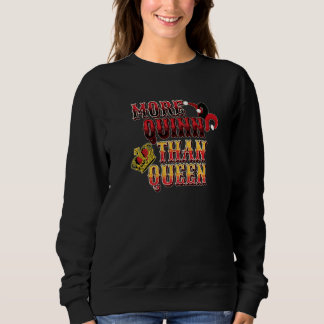 More Quinn Than Queen Sweatshirt
