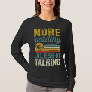 More Reading Less Talking Library Reading T-Shirt