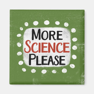 More Science Please Refrigerator Magnet