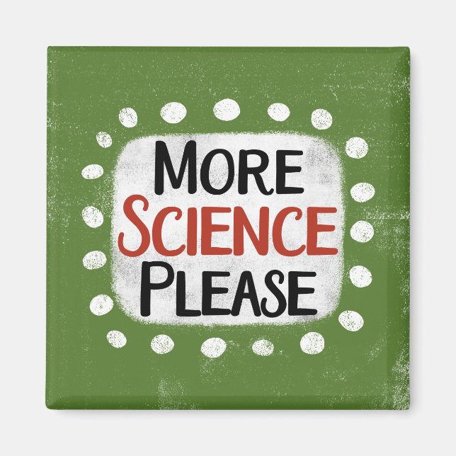 More Science Please Refrigerator Magnet (Front)