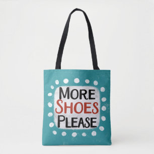 More Shoes Please Tote Bag