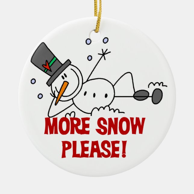 More Snow Please Holiday  Ornament (Front)