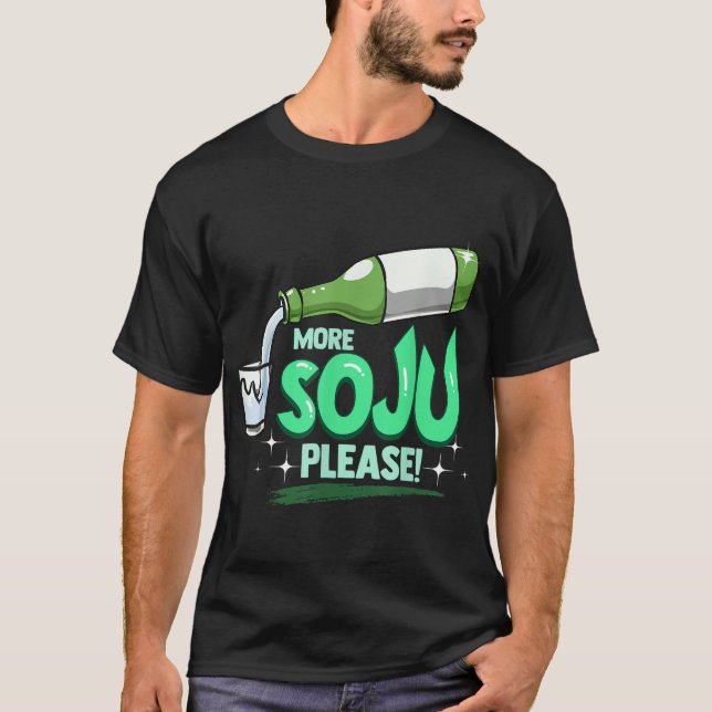 More Soju Please Korean Drink T-Shirt (Front)
