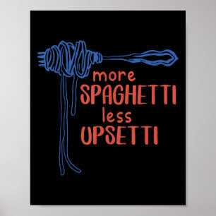 More Spagetti Less Etti Funny Foodie Spaghetti  Poster