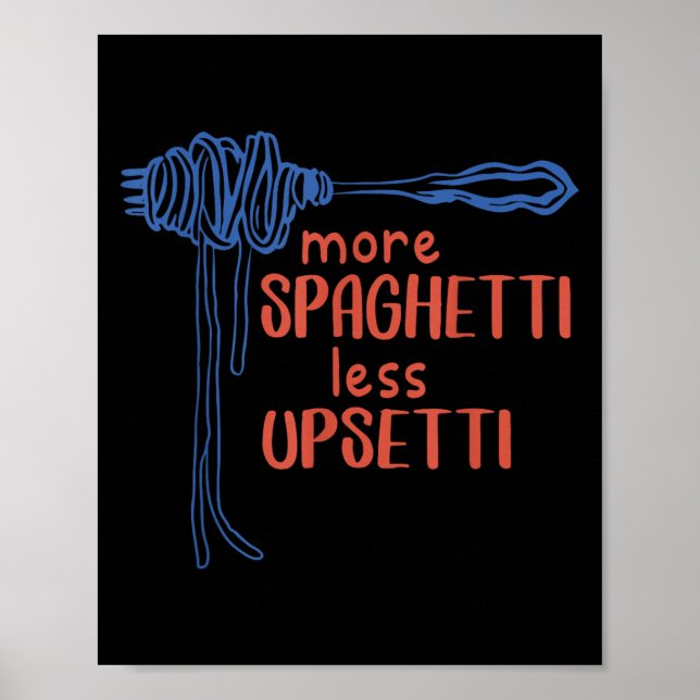 More Spagetti Less Etti Funny Foodie Spaghetti  Poster (Front)