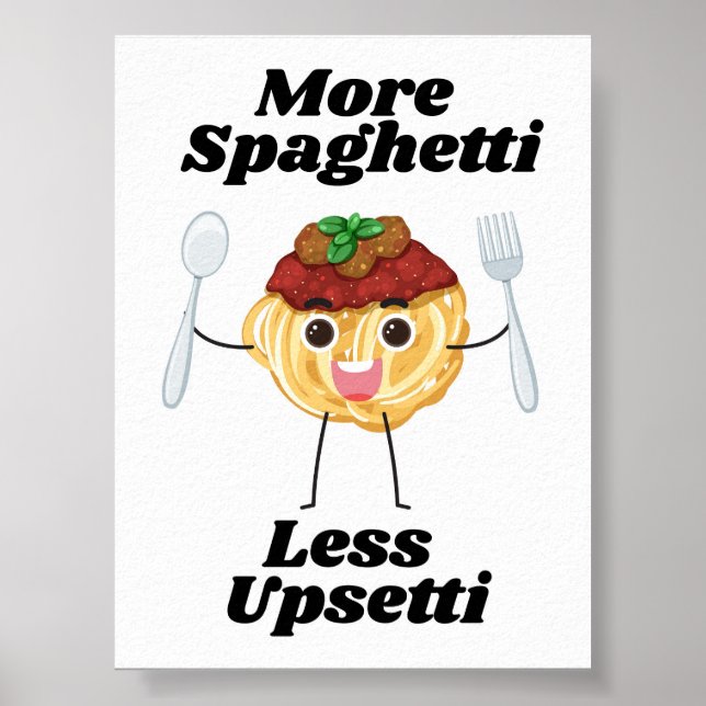 More Spaghetti Less Upsetti black Poster (Front)