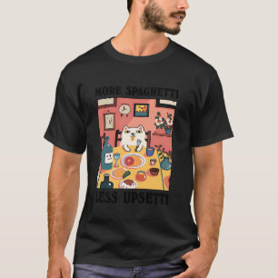More Spaghetti Less Upsetti Funny Cat Eating Spagh T-Shirt