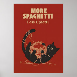 More Spaghetti Less Upsetti - Funny Cat Poster