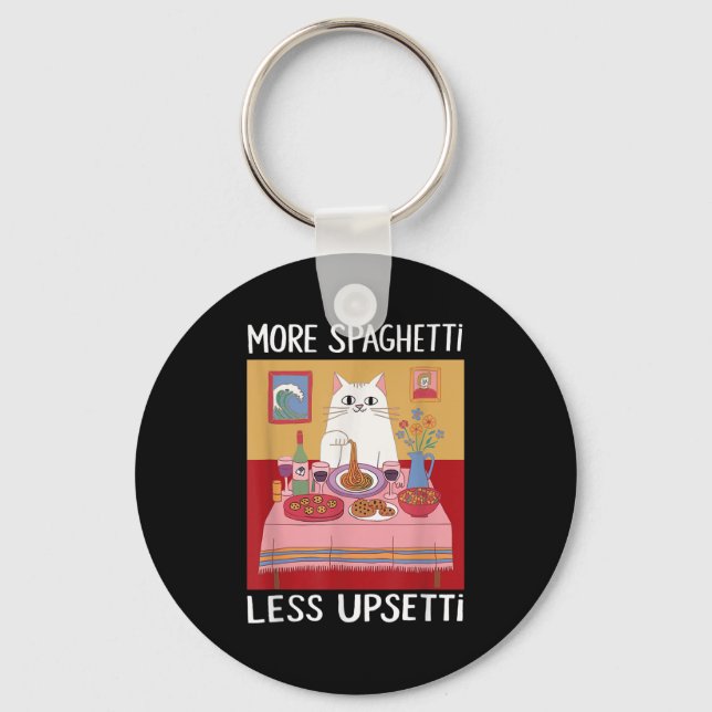 More Spaghetti Less Upsetti Funny Cute Cat Saying  Key Ring (Front)