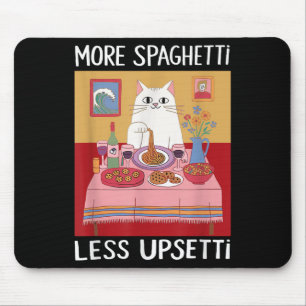 More Spaghetti Less Upsetti Funny Cute Cat Saying Mouse Mat